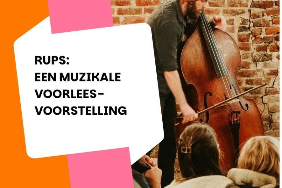 Rups: een muzikale voorleesvoorstelling © bib